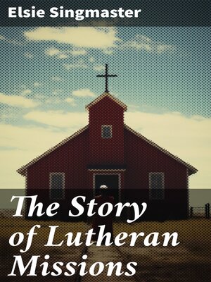cover image of The Story of Lutheran Missions